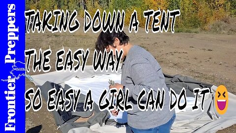 TAKING DOWN A TENT THE EASY WAY - SO EASY A GIRL CAN DO IT 😆