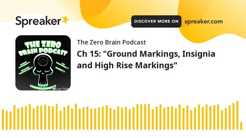 Ch 15: "Ground Markings, Insignia and High Rise Markings" (made with Spreaker)