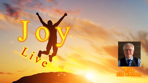 Joy - Presented By Sid Kettner - Live