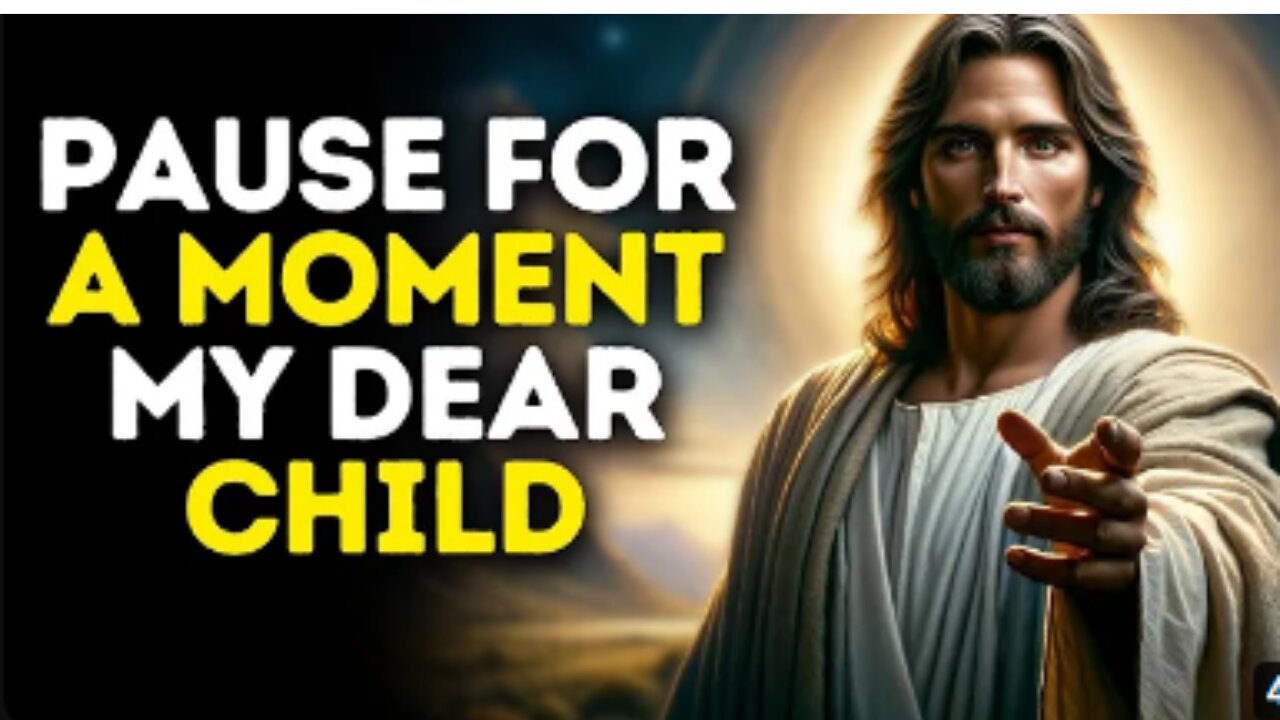 Pause For a Moment My Dear Child | God Message Today | God Message | God Message For You