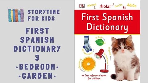 📗 First Spanish Dictionary • Bedroom 🛌 • Garden 🌳 @Storytime for Kids
