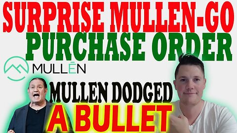 Mullen SURPRISE Mullen-GO Purchase Order │ Mullen Dodging a Bullet ⚠️ Mullen Investor Must Watch