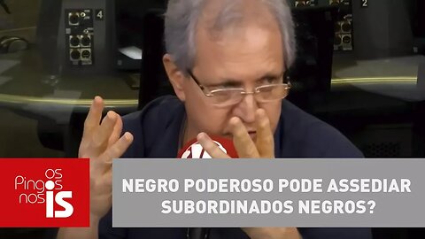 Augusto: Negro poderoso pode assediar subordinados negros?