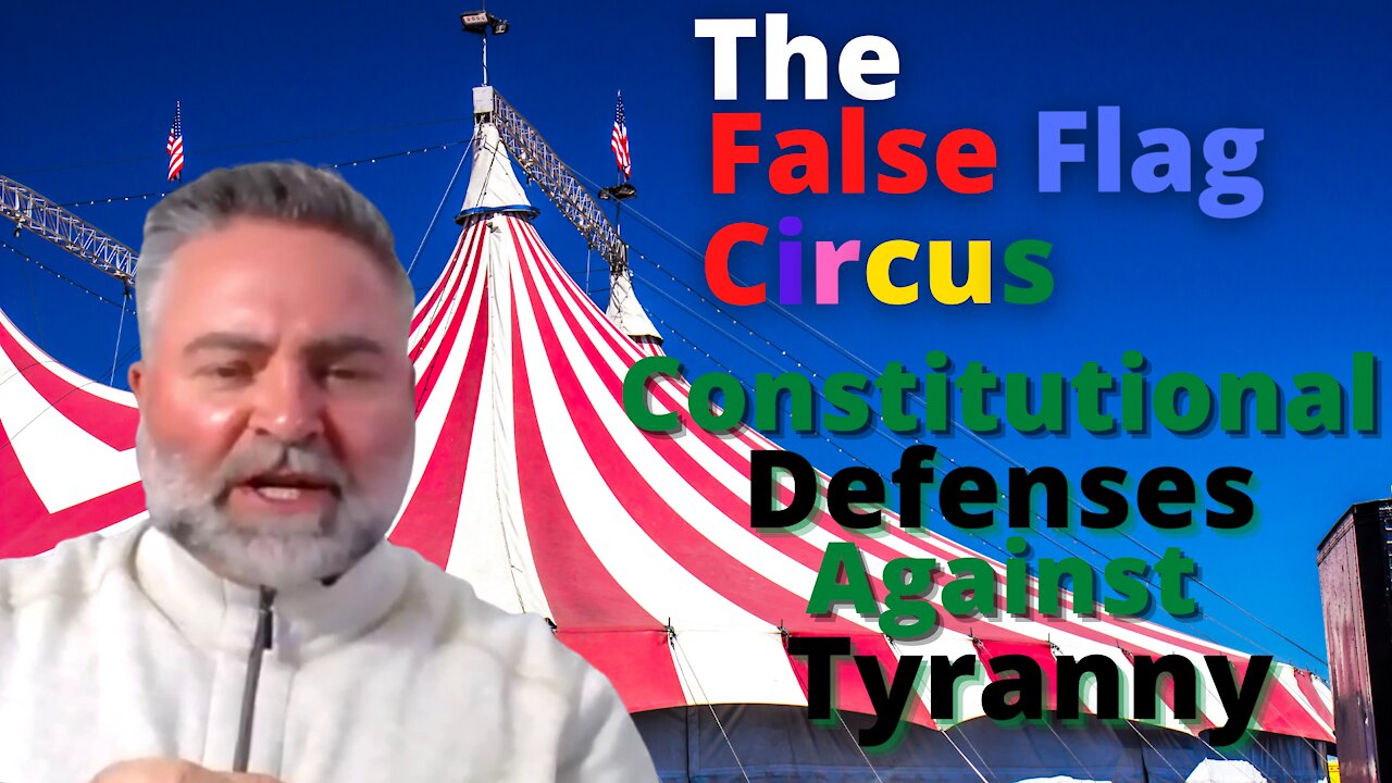 The False Flag Circus and Biden - Harris Treason : Constitutional Defenses Against Tyranny