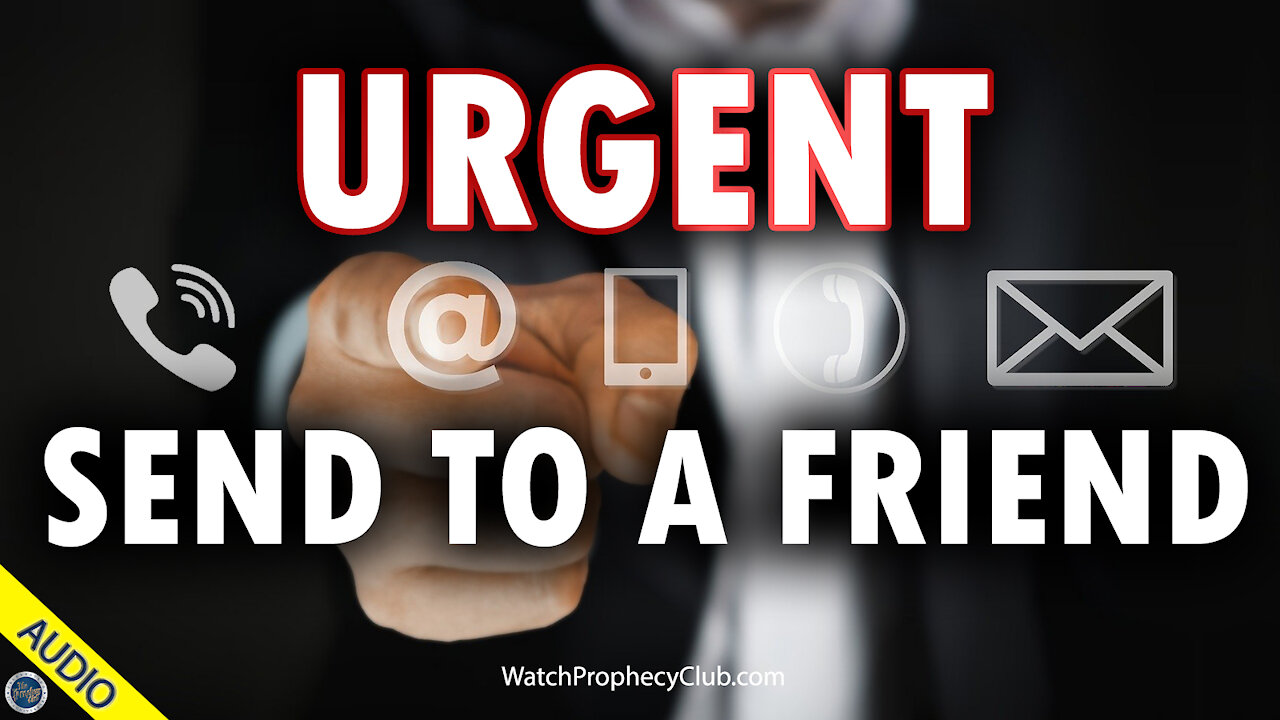 Urgent - Send to a Friend 05/31/2021