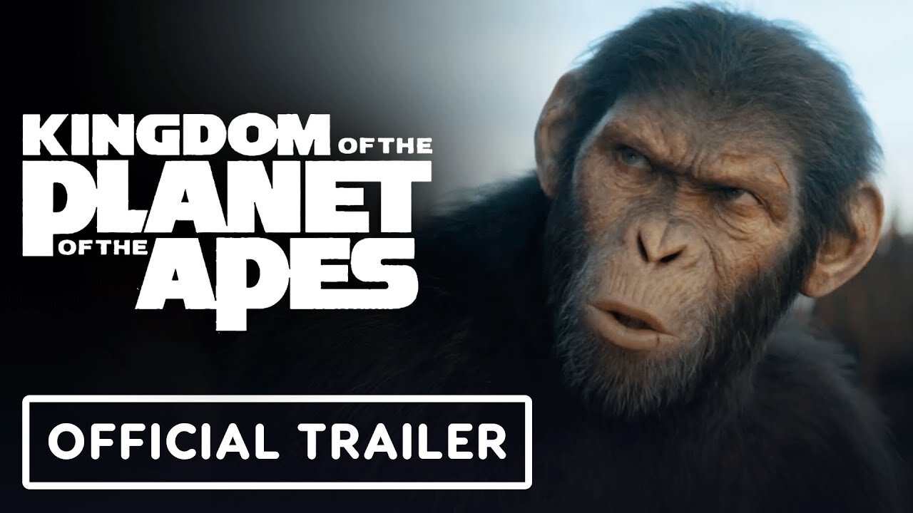 Kingdom of the Planet of the Apes - Official Trailer