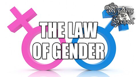 Mystery School Lesson 4: The Law of Gender