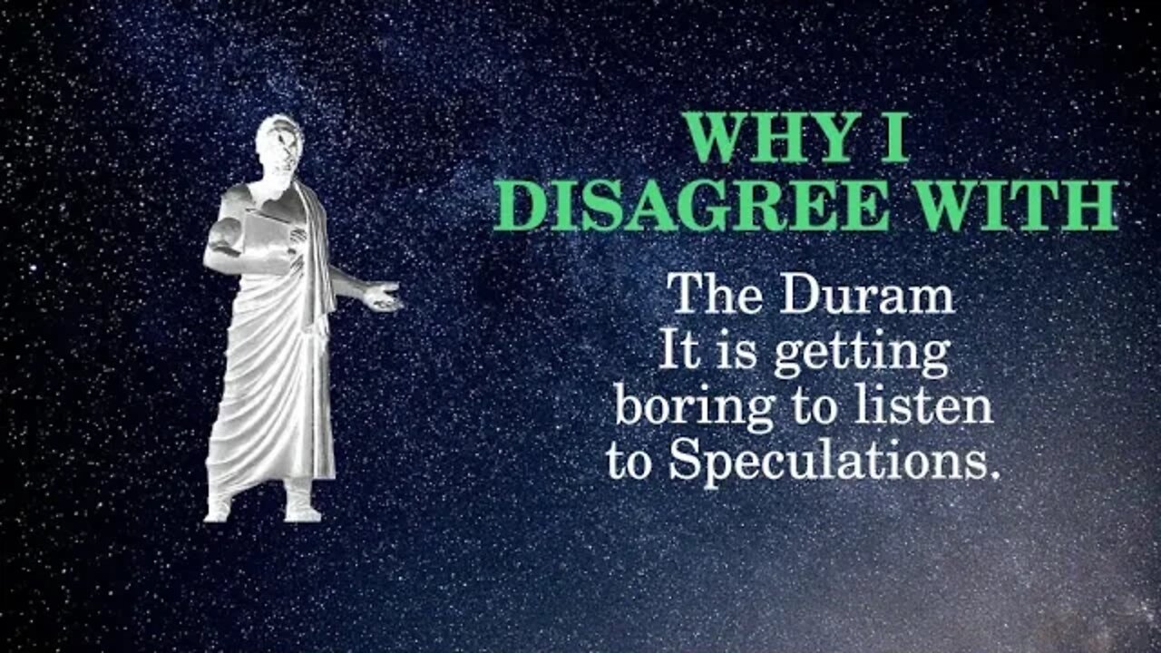 Why I Disagree with The Duram It is getting boring to listen to speculations