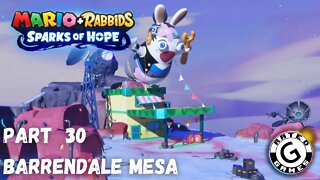 Mario + Rabbids Sparks of Hope Gameplay - No Commentary Walkthrough Part 30 - Barrendale Mesa