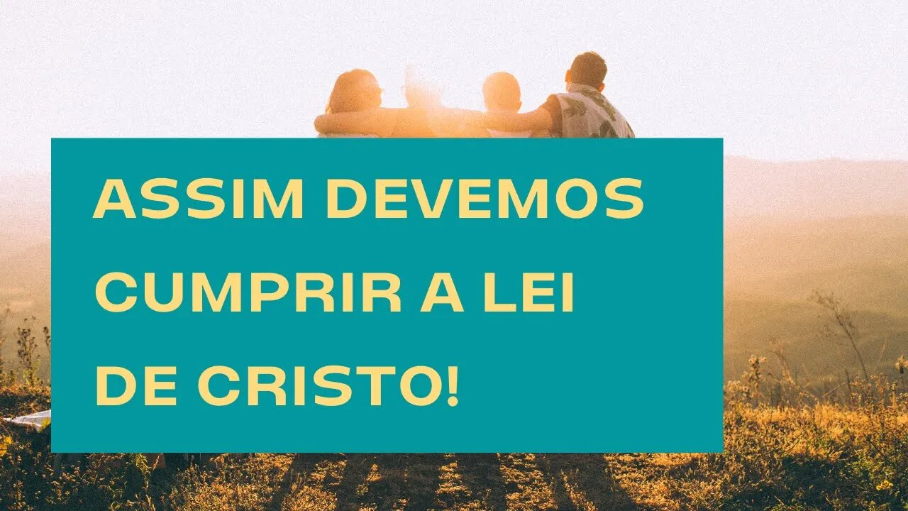 Assim devemos CUMPRIR a LEI DE CRISTO! - Leandro Quadros - Amor ao próximo - Escola Sabatina