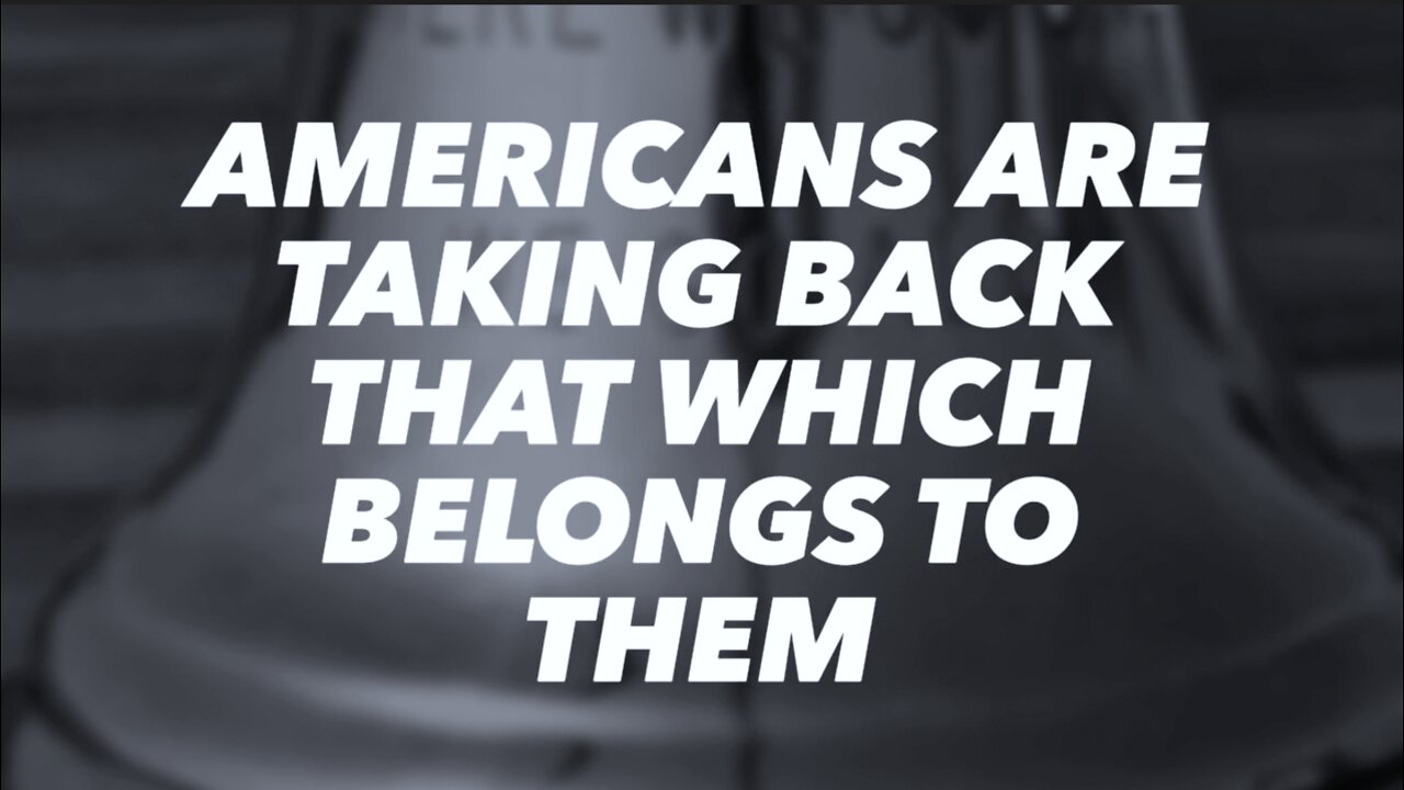 AMERICANS ARE TAKING BACK WHAT IS THEIRS