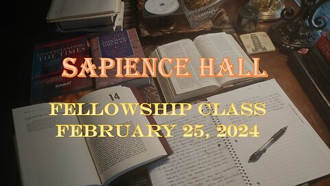 Sapience Hall - Sunday School - Fellowship Class - February 25, 2024 - Hebrews 11:30-40