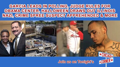 Garcia Leads in Mayoral Polling, Judge Rules for Obama Library, Hate Crime at Jones Prep & More
