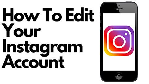 How To Edit Your Instagram Account Completely - Beginners Free Course