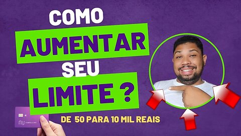 Como AUMENTAR seu LIMITE de CARTÃO de CRÉDITO no NUBANK?