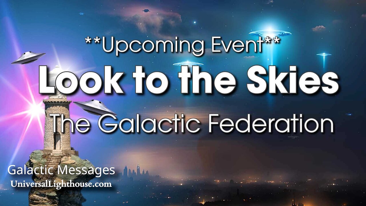 **Upcoming Event** Look to the Skies ~ The Galactic Federation