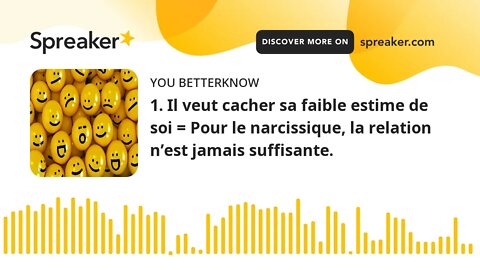 1. Il veut cacher sa faible estime de soi = Pour le narcissique, la relation n’est jamais suffisante