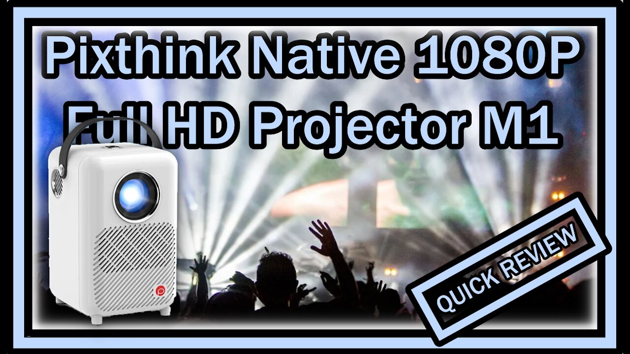 Pixthink M1 Mini Projector Native 1080P Full HD, Motorized Lens, WiFi Streaming QUICK REVIEW