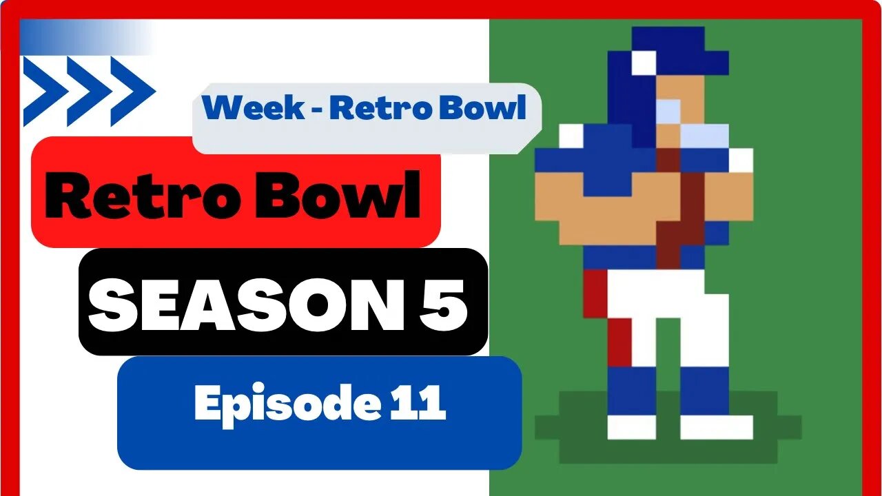 Retro Bowl | Season 5 - Week - Retro Bowl (Ep 11)