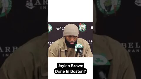 Jaylen Brown Done In Boston? 👀