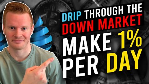 DRIP Through the Down Market - Make 1% Per Day!