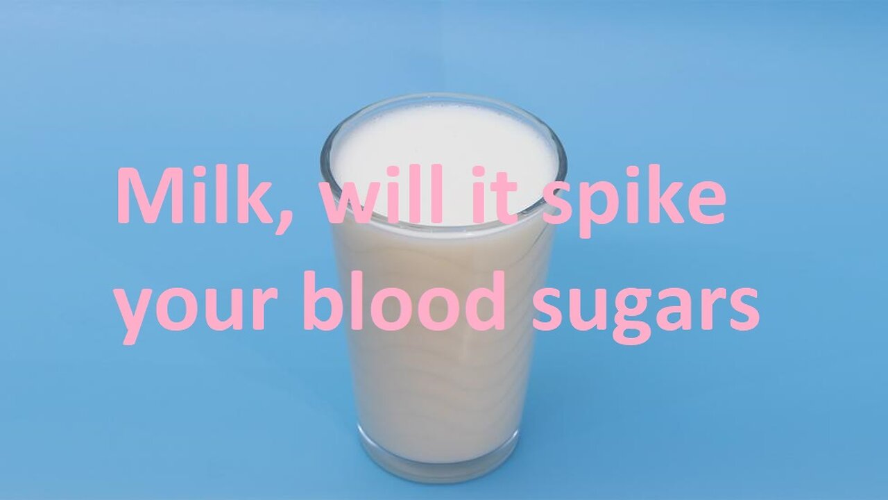 Milk, will it spike your blood sugars