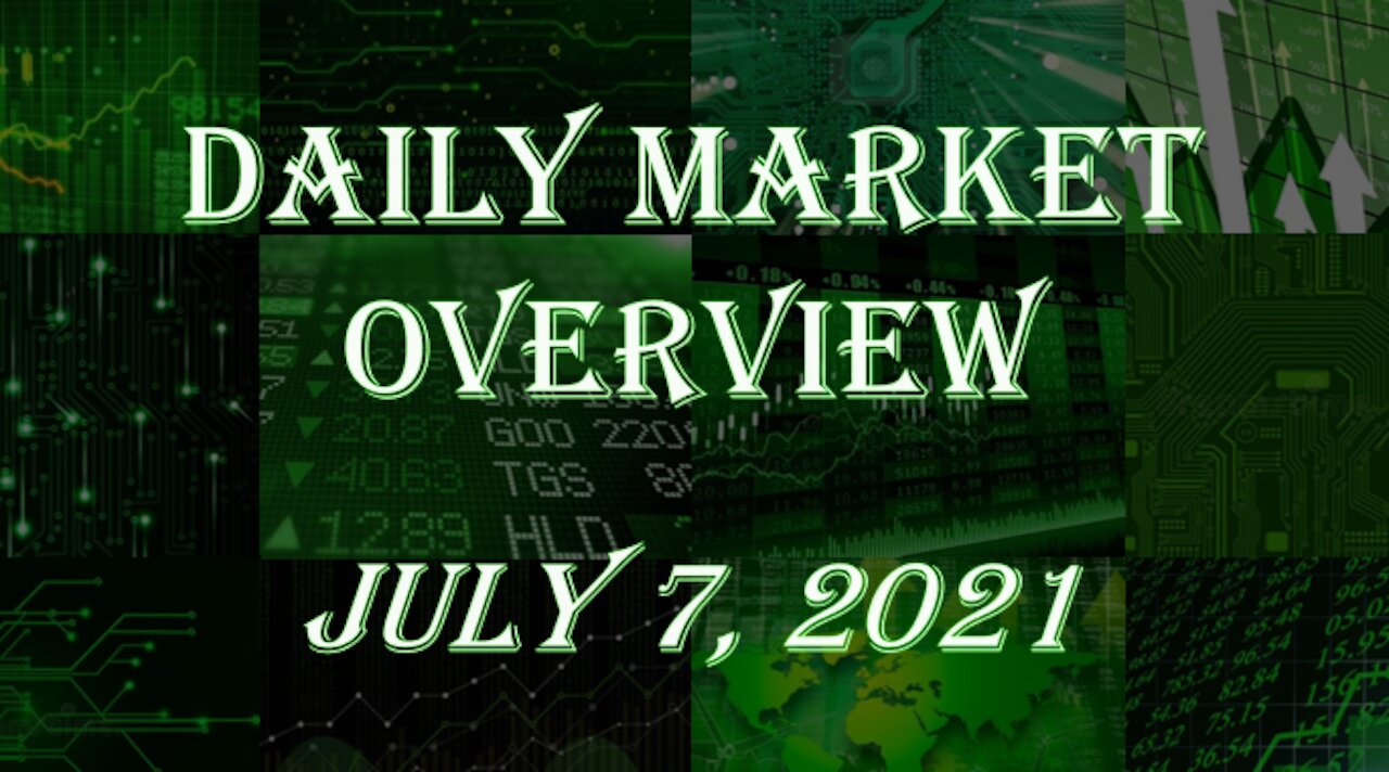 Daily Stock Market Overview July 7, 2021