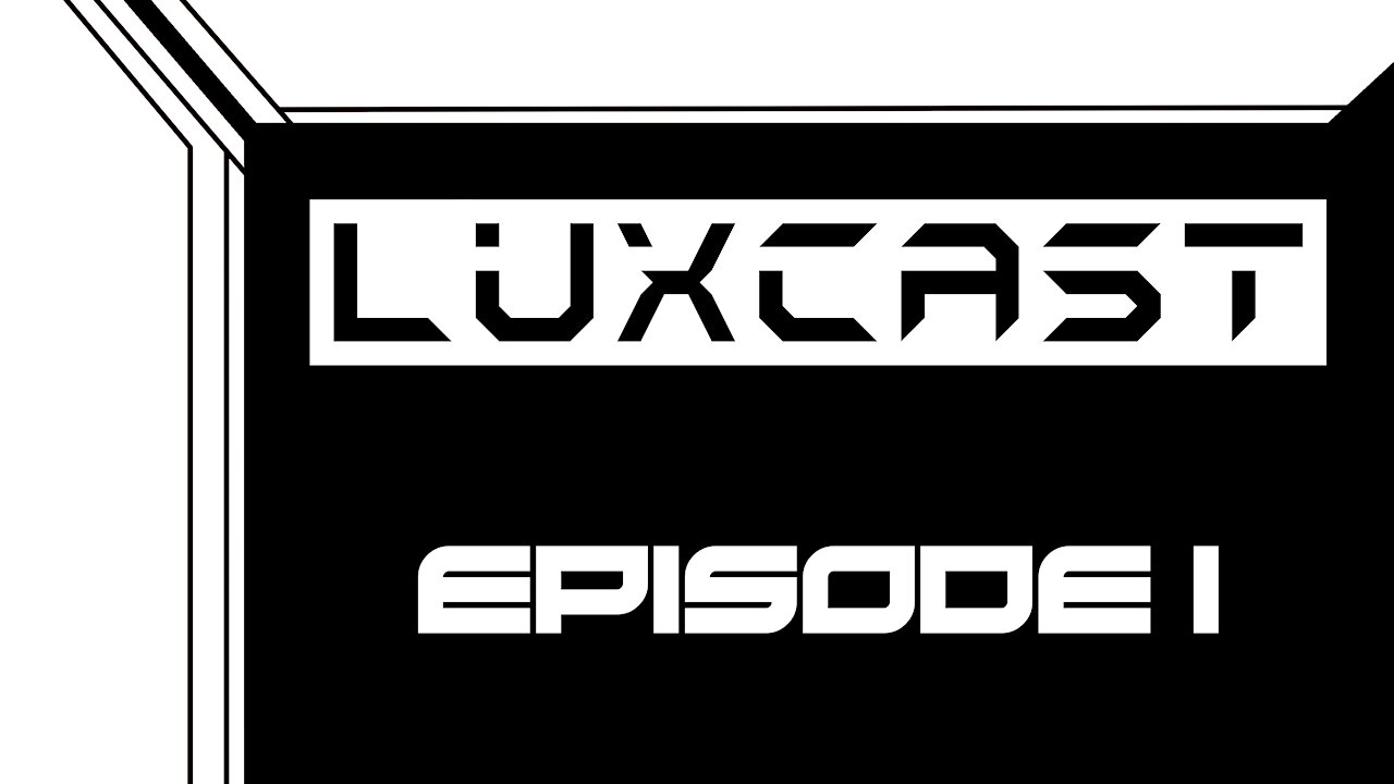 Luxcast Episode 1 - 2020 Rewind