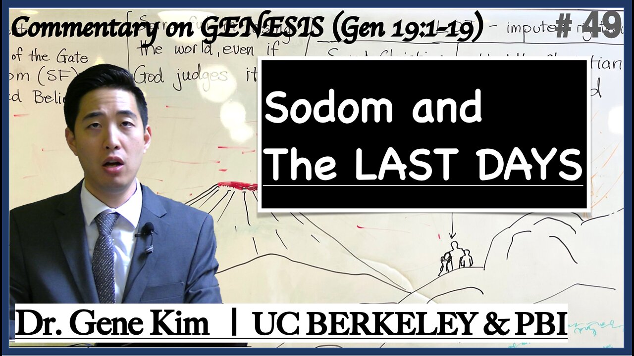 Sodom and The Last Days (Genesis 19:1-19) | Dr. Gene Kim