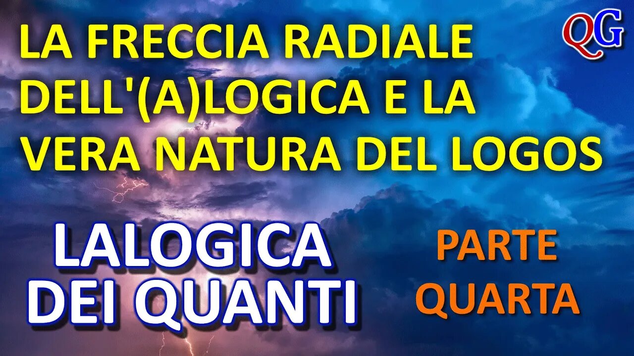 La freccia radiale dell'(a)logica: la vera natura del logos - LALOGICA dei quanti, parte quarta