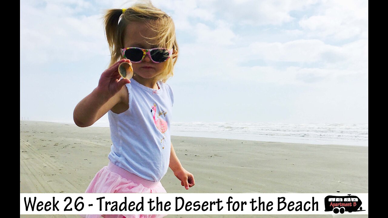 Week 26 Traded the Desert for the Beach - Full Time RV