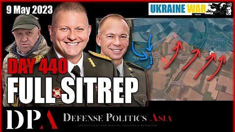 [ Ukraine SITREP ] Day 440 (9/5) - WAGNER ATTACK FEDORIVKA-ROZDOLIVKA LINE; Ukr Bakhmut offensive