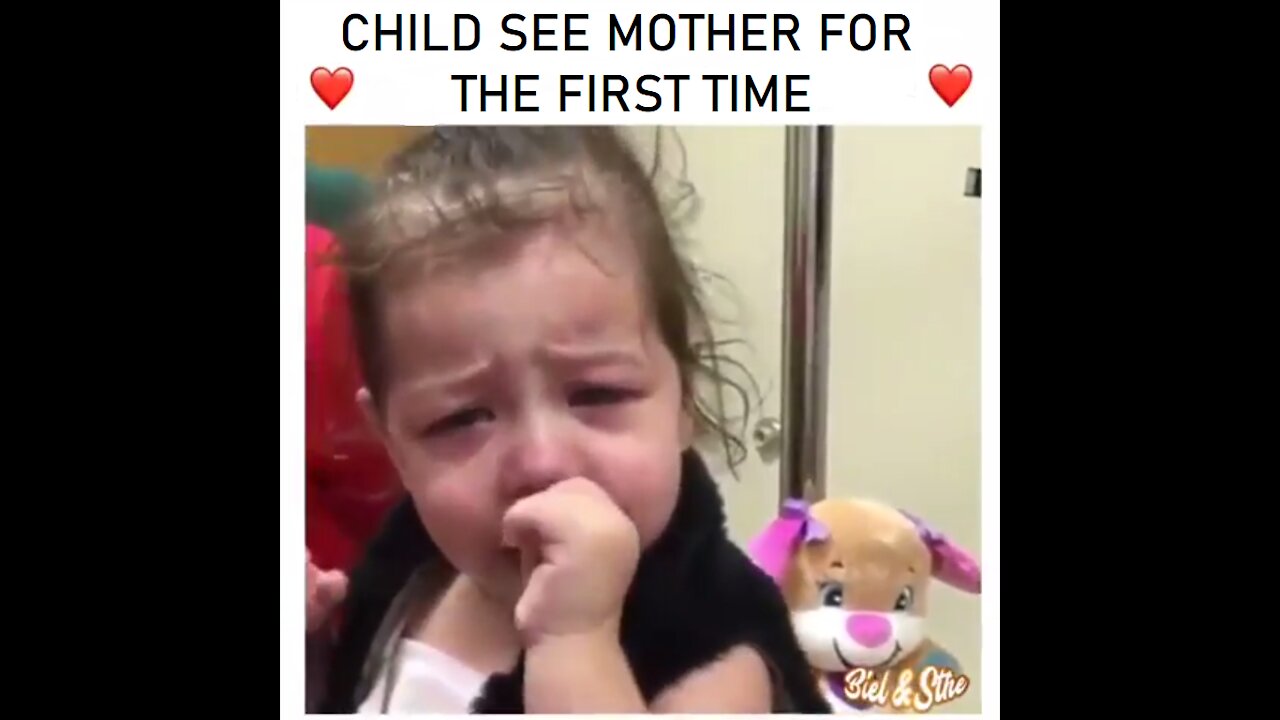 CHILD SEE MOTHER FOR THE FIRST TIME