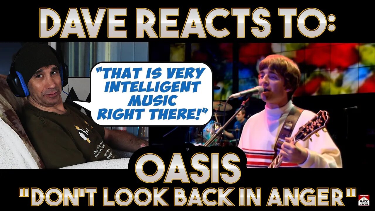 Dave's Reaction: Oasis — Don't Look Back In Anger