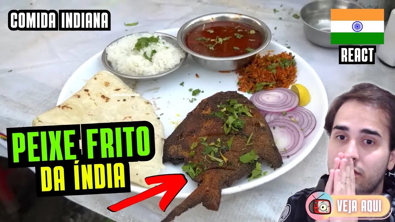 E aí, vai um PEIXINHO FRITO? Reagindo a COMIDAS DE RUA INDIANAS | Veja Aqui Reacts