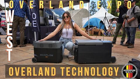 NEXT LEVEL OVERLAND TECHNOLOGY OVERLAND EXPO WEST 2023 | ECOFLOW, KICKASS, WAGAN, RENOGY