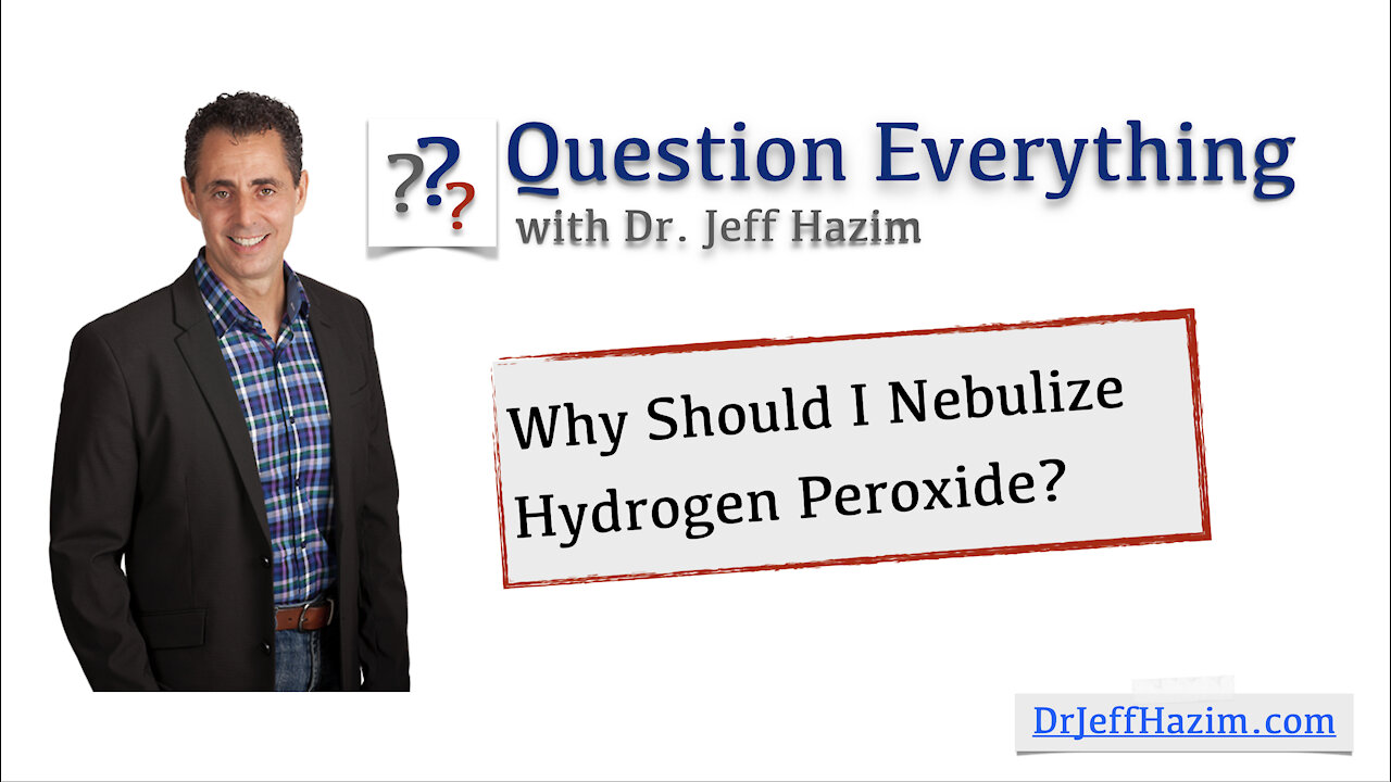 Why Should I Nebulize Hydrogen Peroxide?