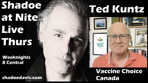 Dec. 12th/2024- A Conversation w/Ted Kuntz-President Vaccine Choice Canada