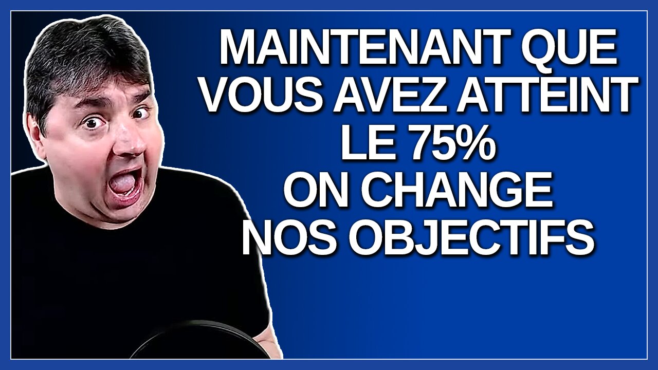 Maintenant que vous avez atteint le 75%, on change nos objectifs. Dit Legault