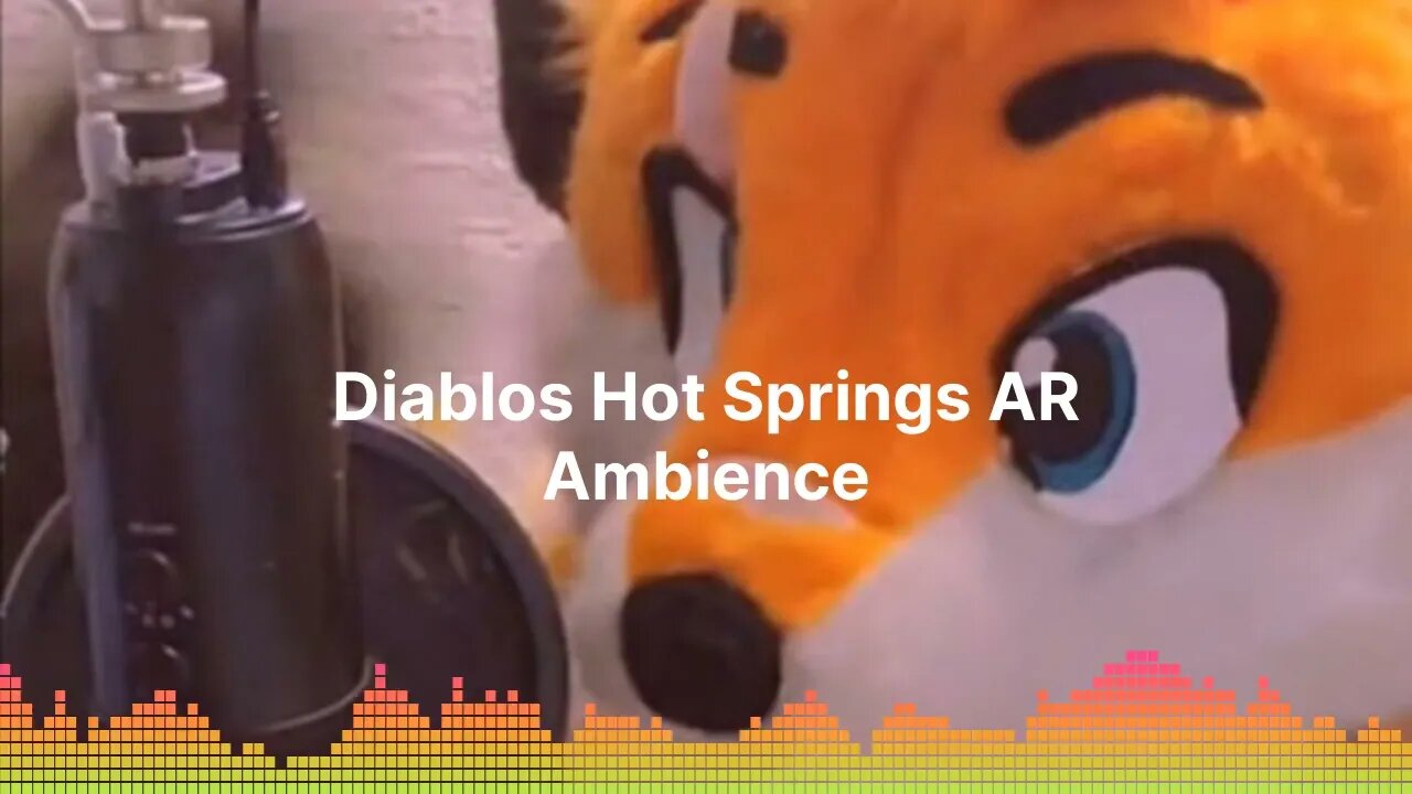 State of the Fandom - Diablos Hot Springs AR Ambience