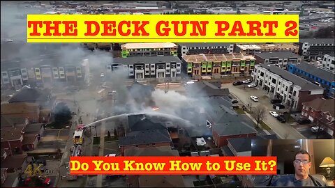 🔥🔥THE DECK GUN THE MOST UNDERUTILIZED TOOL IN THE FIRE SERVICE PART 2