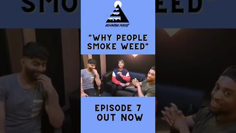 Why People Smoke Weed!? | Ep 7 Clip