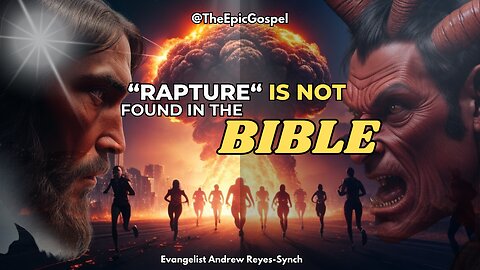 RAPTURE is NOT in the BILBE??