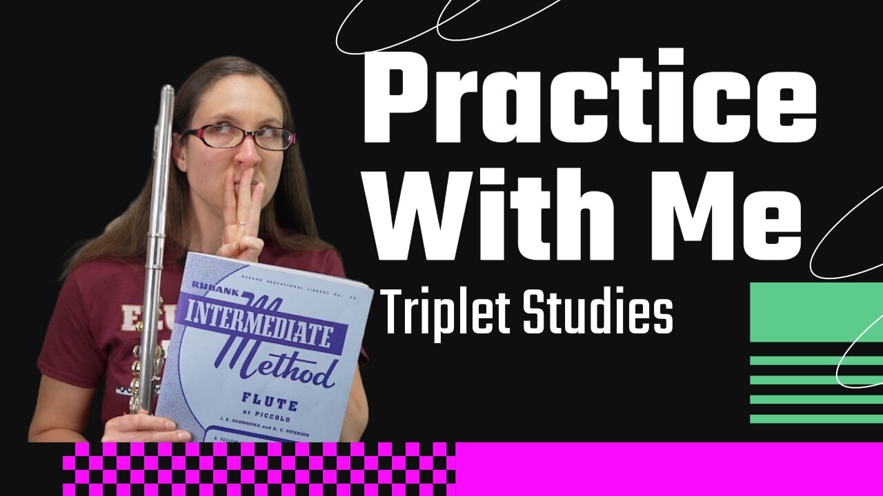 Triplet Studies | Rubank Intermediate Method For Flute | Practice Flute With Me