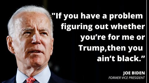 Joe Biden tells Black America that, "You ain't Black" if you Vote for Trump