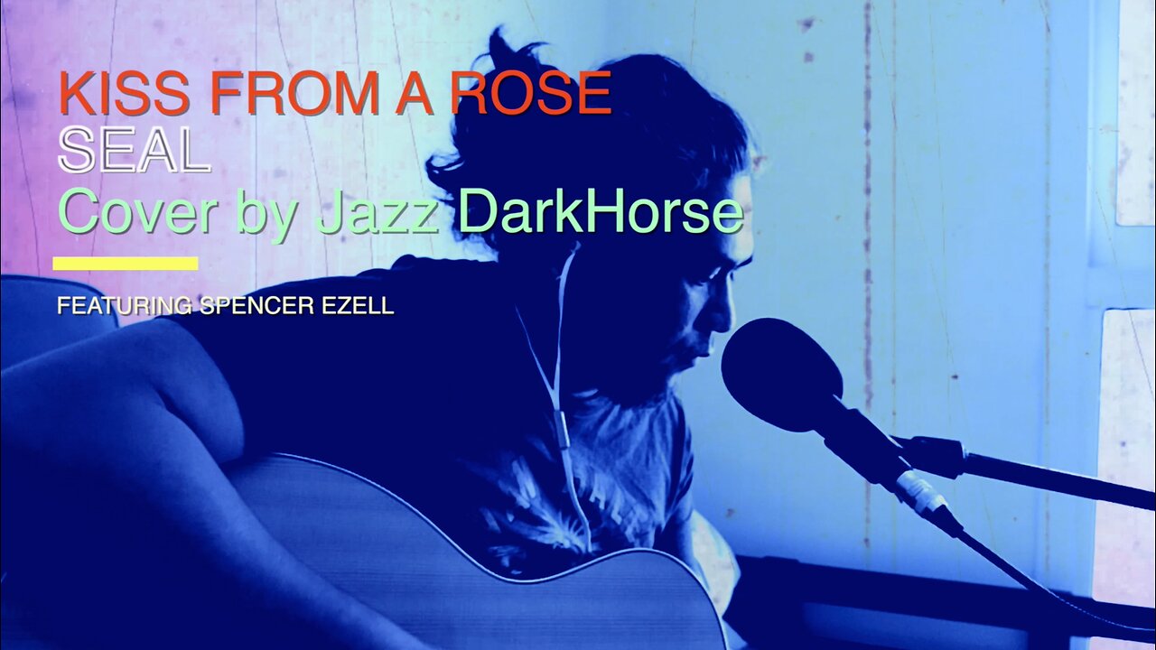 KISS FROM A ROSE -Seal (Cover by Jazz DarkHorse featuring Spencer Ezell)