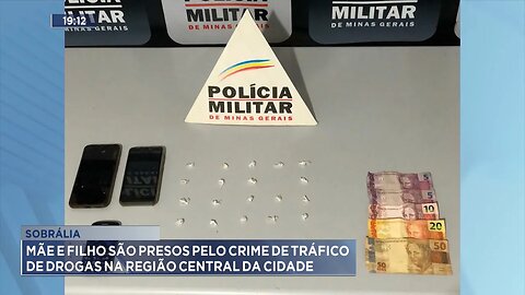 Sobrália: Mãe e Filho São Presos pelo Crime de Tráfico de Drogas na Região Central da Cidade.