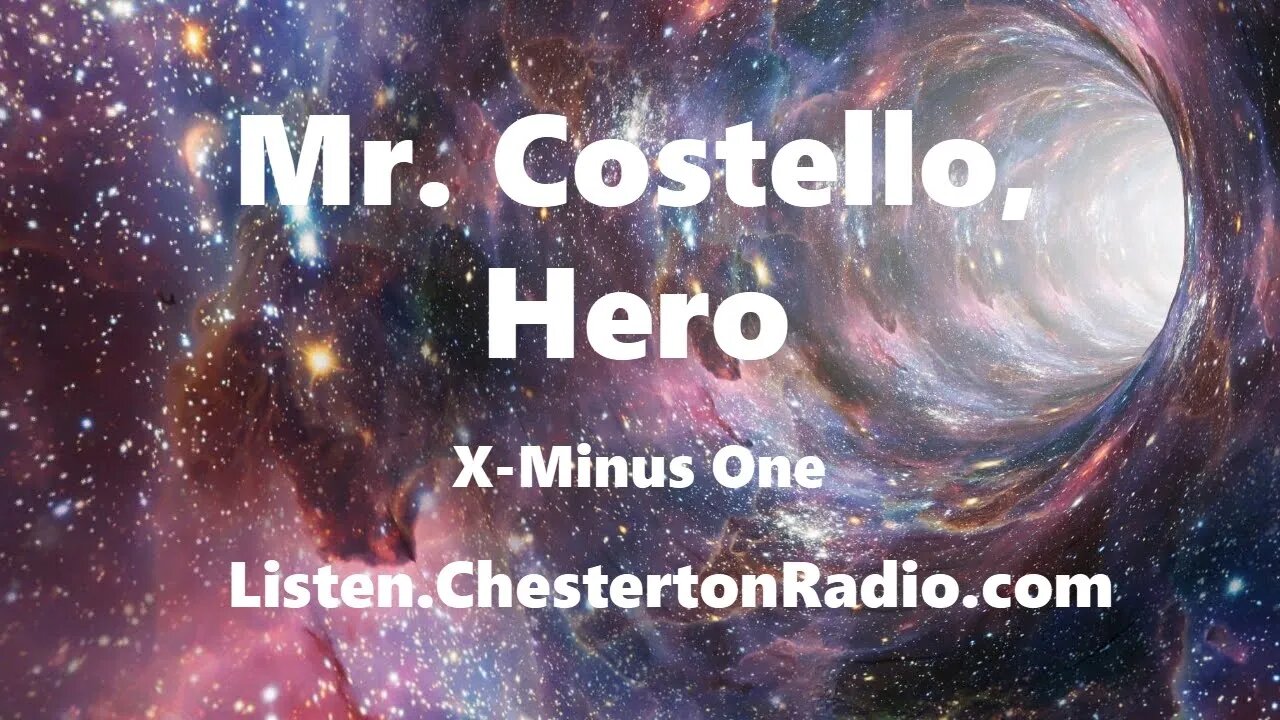 Mr. Costello, Hero - X-Minus One