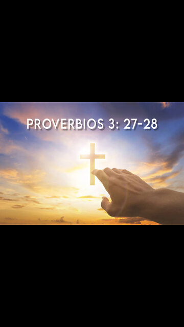 Proverbios 3: 27-28