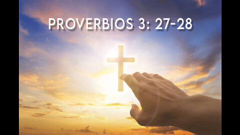 Proverbios 3: 27-28